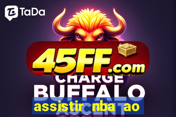assistir nba ao vivo multicanais